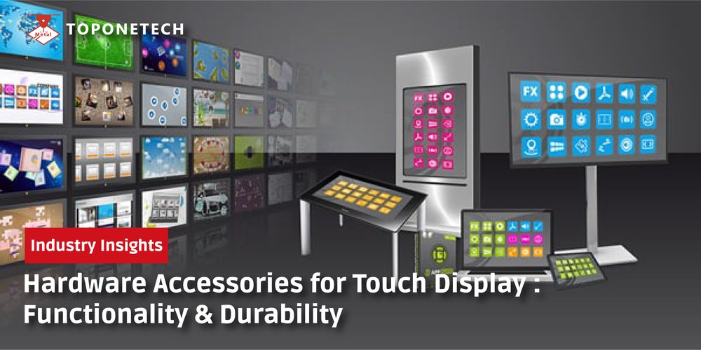 Hardware Accessories for Touch Display