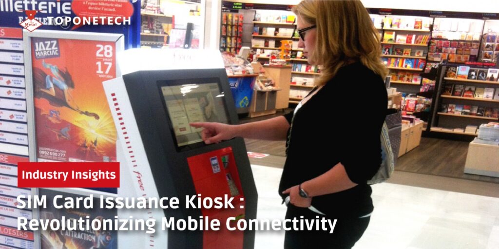 SIM Card Issuance Kiosk