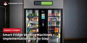 Smart Fridge Vending Machines