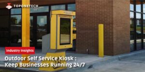 Outdoor Self Service Kiosk