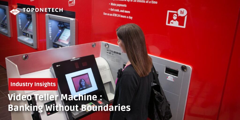 Video Teller Machine